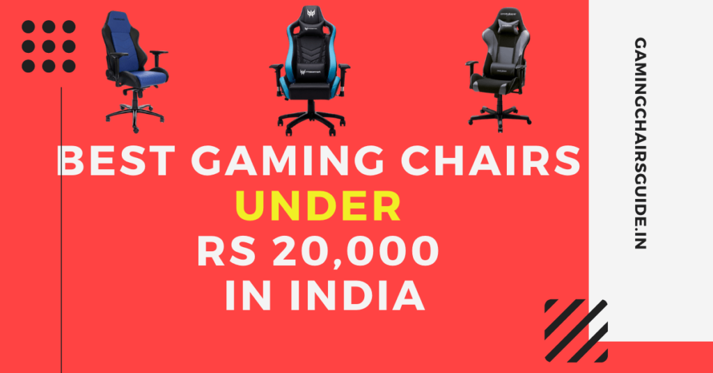 Best Gaming Chairs under 20000 in India