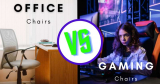 Gaming Chair vs Office Chair – Which one has better Ergonomics?
